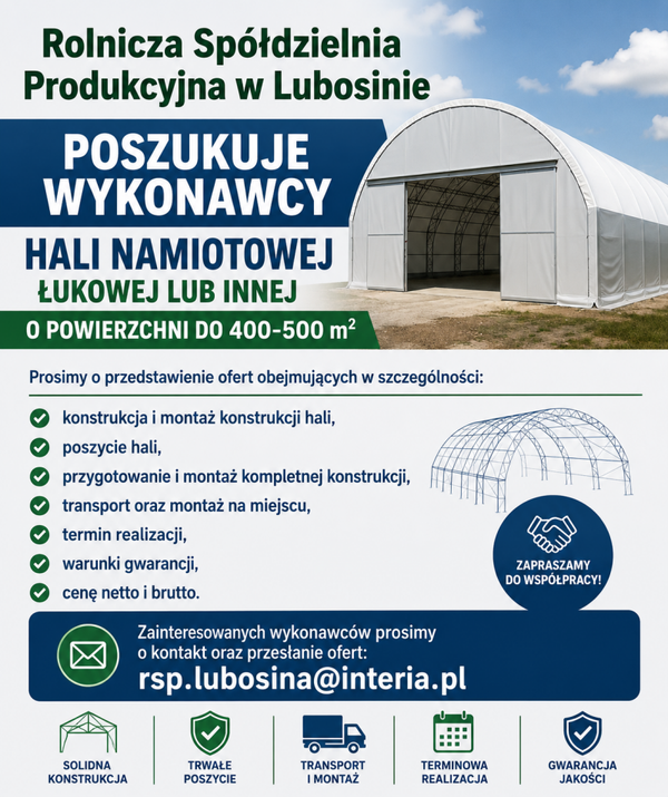 Rolnicza Spółdzielnia Produkcyjna w Lubosinie poszukuje wykonawcy hali namiotowej łukowej lub innej o powierzchni do 400-500 m².