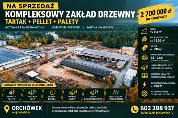 Sprzedam kompletny zakład drzewny: tartak, pellet 2 t/h, linia do palet, suszarnia , 1,5 Ha