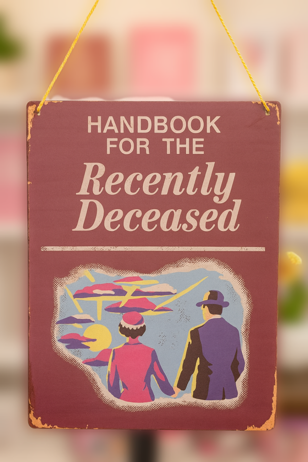 Metal Sign ( Handbook for the recently Deceased)