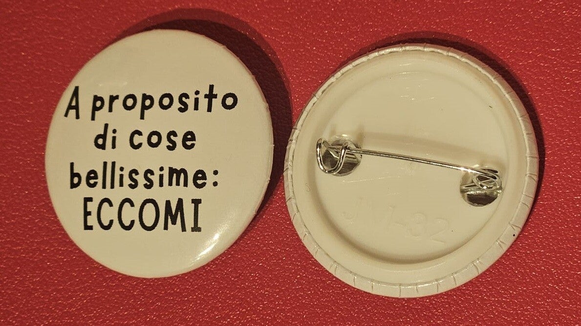 Spilletta "A proposito di cose bellissime: ECCOMI" – 32mm
