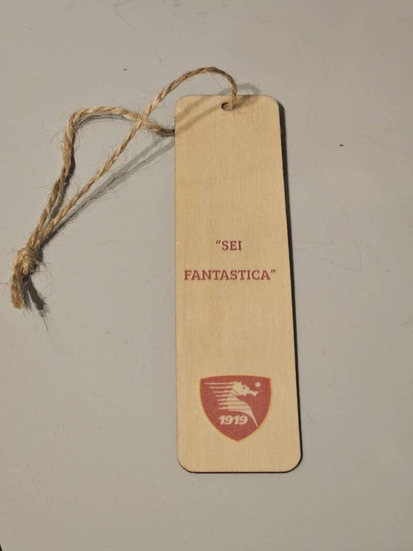 Segnalibro in Legno Sereniu® – "Sei Fantastica" Salernitana 1919 (12x3 cm)