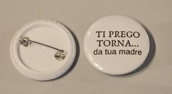 Spilletta "TI PREGO TORNA... da tua madre" Sereniu®