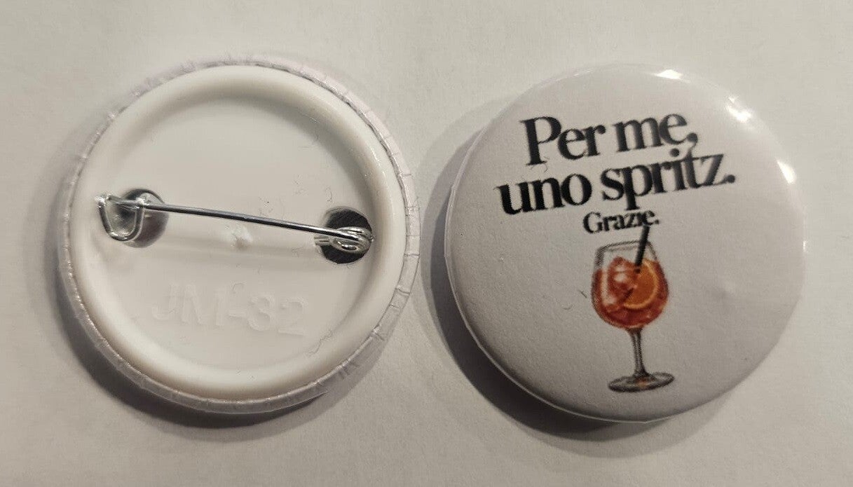 Spilletta Ironica "Per me, uno spritz. Grazie." Sereniu® – 32 mm