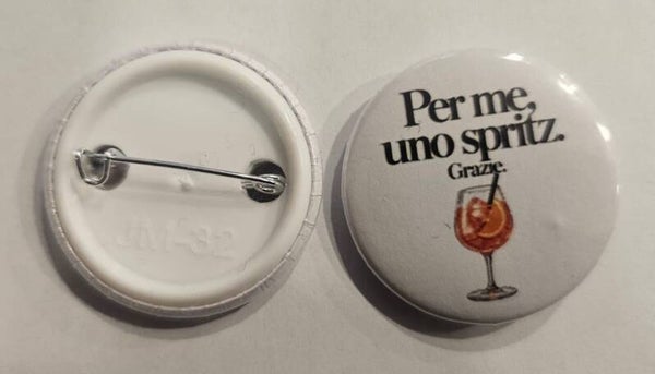Spilletta Ironica "Per me, uno spritz. Grazie." Sereniu® – 32 mm