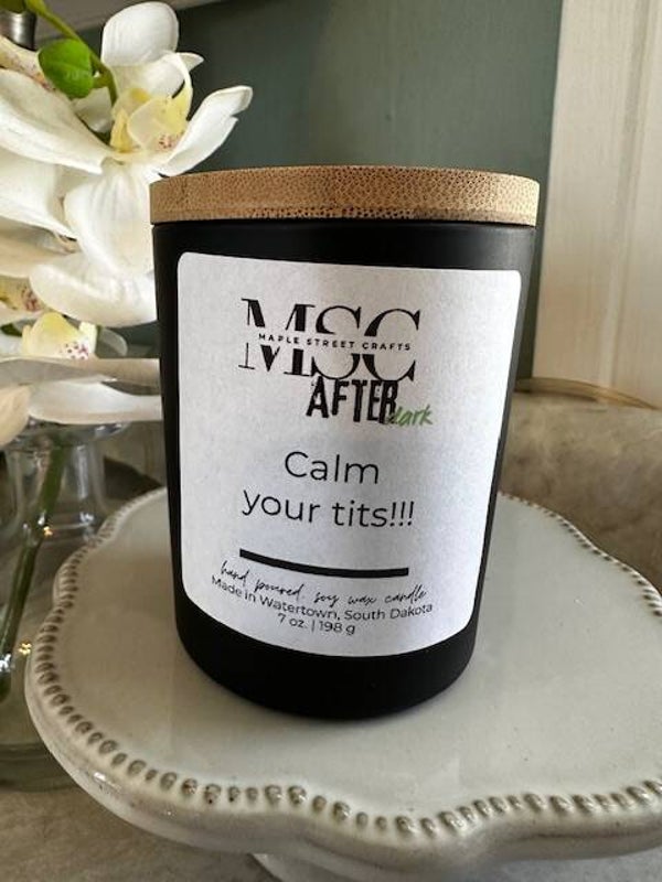 Calm your t*ts 7 oz candle