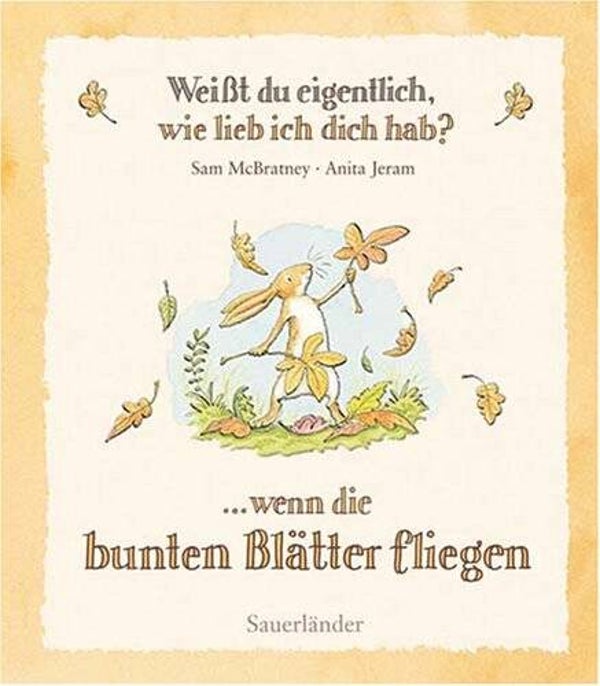 SAUERLÄNDER Weißt du eigentlich,wie lieb ich dich hab?...wenn die bunten Blätter fliegen