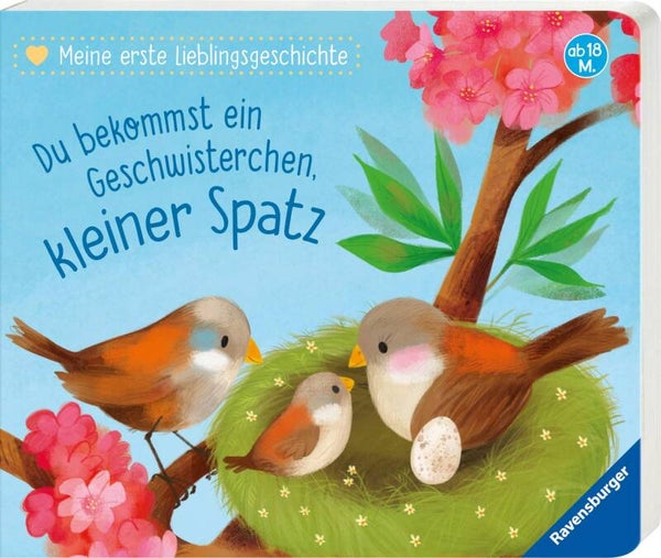 RAVENSBURGER Meine erste Lieblingsgeschichte du bekommst ein Geschwisterchen,kleiner Spatz