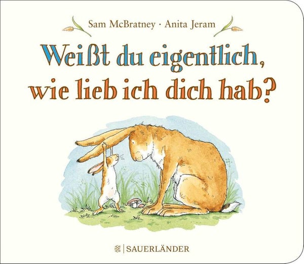 SAUERLÄNDER Weißt du eigentlich,wie lieb ich dich hab ? Pappbilderbuch