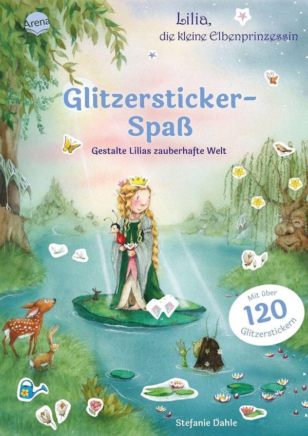 ARENA Lilia, die kleine Elbenprinzessin. Glitzersticker-Spaß. Gestalte Lilias zauberhafte Welt