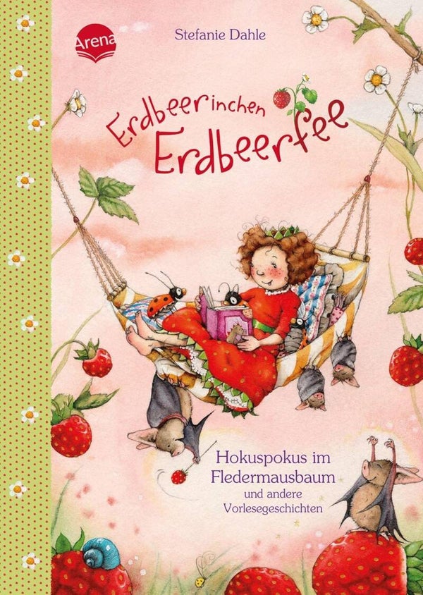 ARENA Erdbeerinchen Erdbeerfee. Hokuspokus im Fledermausbaum und andere Vorlesegeschichten