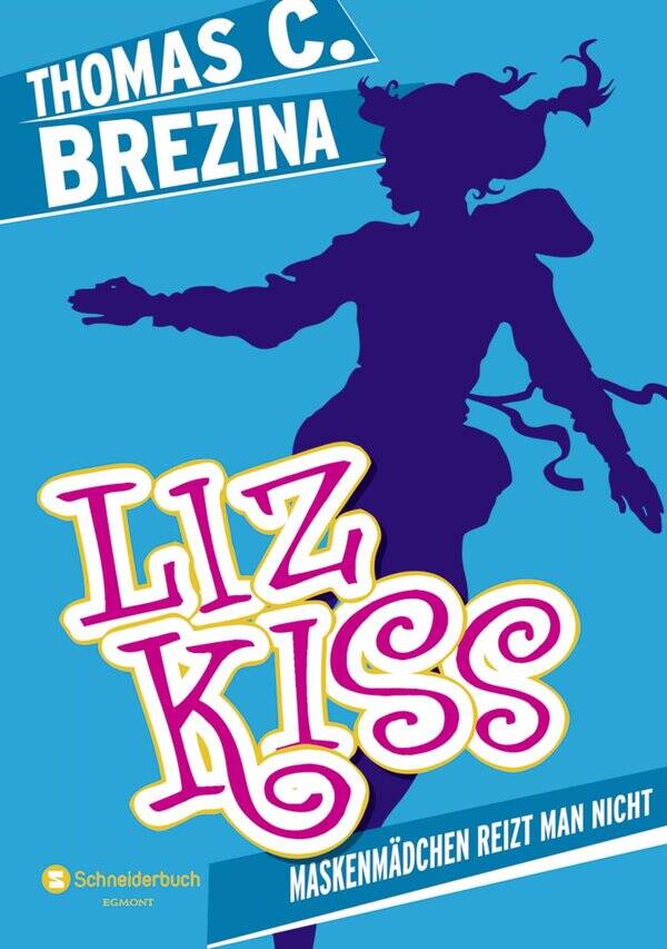 SCHNEIDERBUCH Lizz  Kiss -Maskenmädchen reizt man nicht
