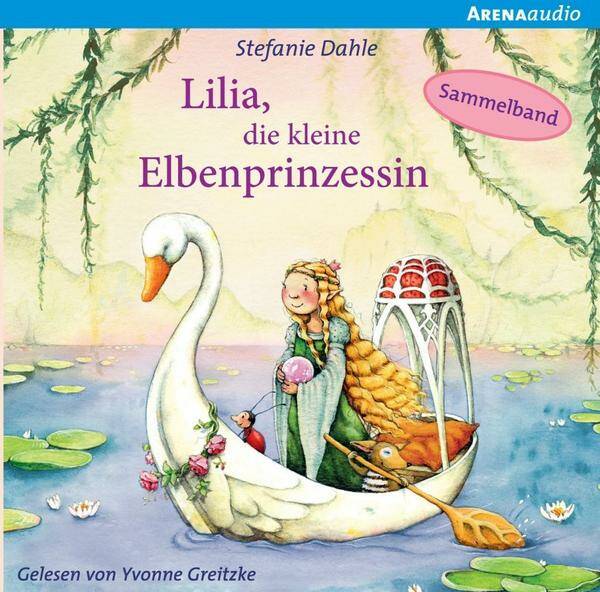 ARENA AUDIO  Lilia ,die kleine Elbenprinzessin Wunderbare Abenteuer
