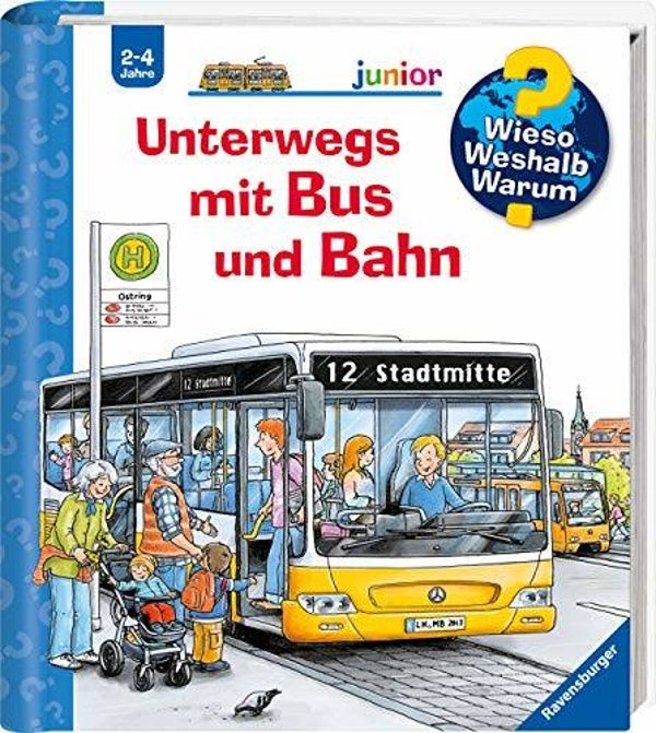 RAVENSBURGER Wieso,weshalb ,warum junior: Unterwegs mit Bus und Bahn