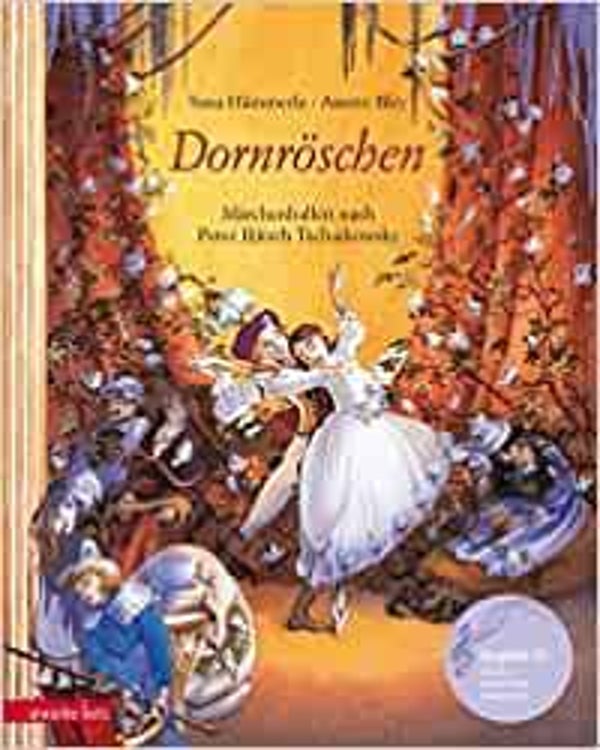 ANNETTE BETZ Dornröschen Märchenballett nach P. I. Tschaikowsky (Musikalisches Bilderbuch mit CD