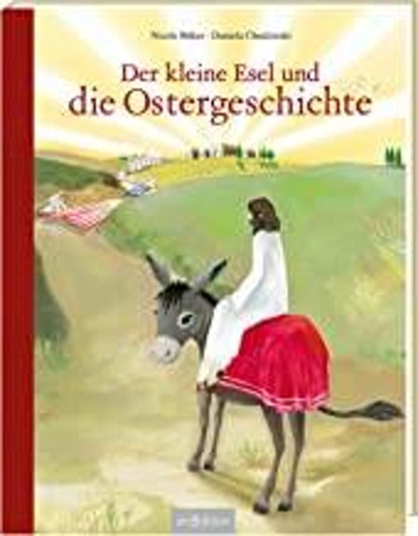ARS EDITION Der kleine Esel und die Ostergeschichte