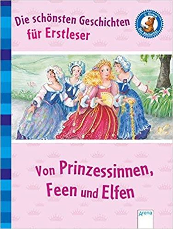 ARENA BÜCHERBÄR Von Prinzessinnen,Feen und Elfen Die schönsten Geschichten für Erstleser