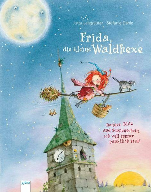 ARENA Frida ,die kleine Waldhexe Donner,Blitz und Sonnenschein,ich will immer pünktlich sein!