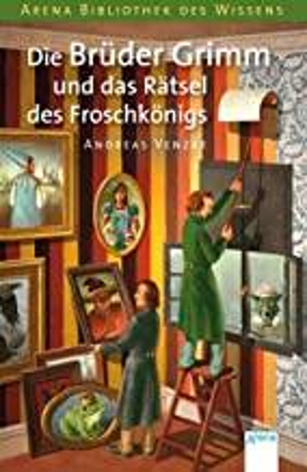 ARENA Die Brüder Grimm und das Rätsel des Froschkönigs Taschenbuch