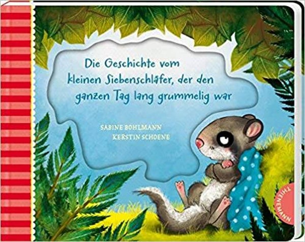 THIENEMANN Der kleine Siebenschläfer 4: Die Geschichte vom kleinen Siebenschläfer, der den ganzen Tag lang grummelig war: Pappbilderbuch für Kinder ab 2 Jahren