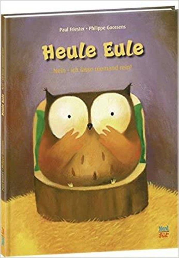 NORD SÜD VERLAG Heule Eule Nein-ich lasse niemand rein!