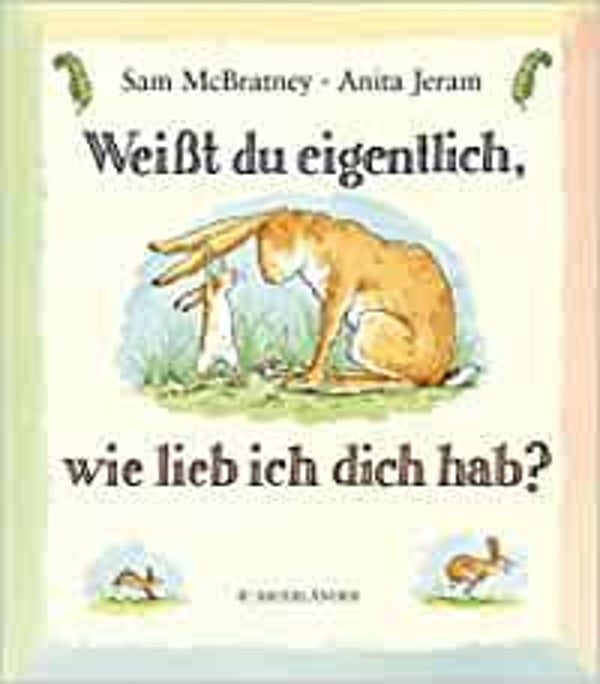 FISCHER Weißt du eigentlich,wie lieb ich dich hab?