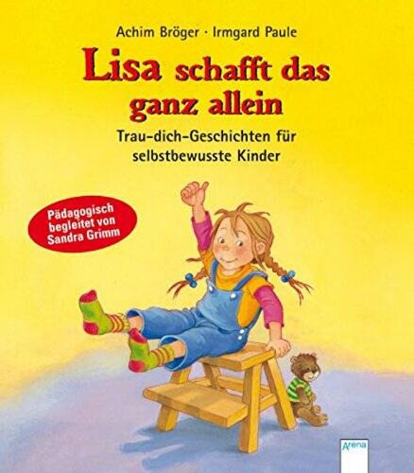 ARENA Lisa schafft alles ganz alleine-Trau-dich-Geschichten für selbstbewusste Kinder