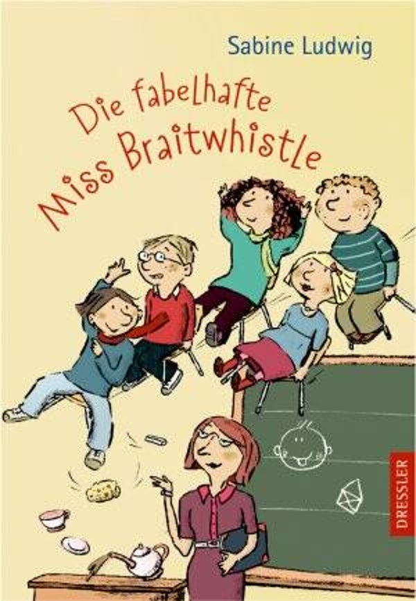 DRESSLER Die fabelhafte Miss Braitwhistle