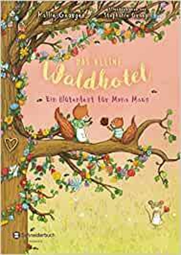 SCHNEIDER VERLAG Das kleine Waldhotel-Ein Blütenfest für Mona Maus