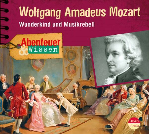 HEAD ROOM Abenteuer und Wissen Wolfgang Amadeus Mozart Wunderkind und Musikrebell CDl