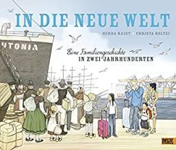 BELTZ & GELBERG : In die neue Welt-Eine Familiengeschichte in zwei Jahrhunderten.