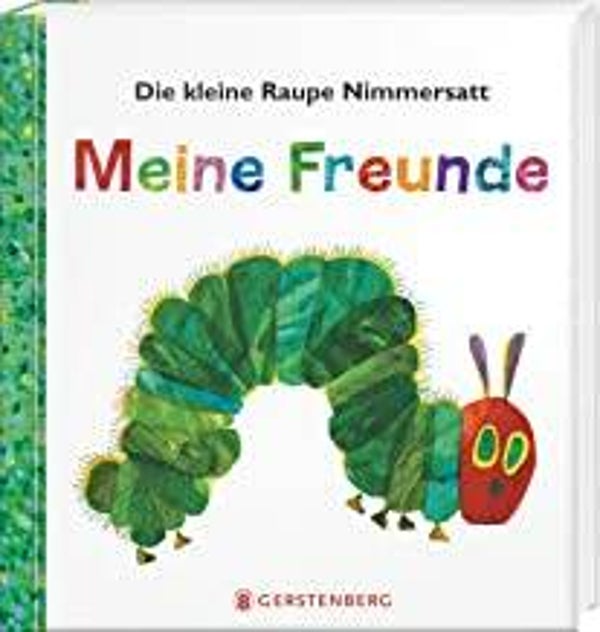 GERSTENBERG Die kleine Raupe Nimmersatt Meine Freunde
