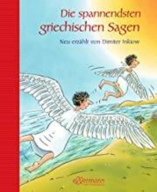 ELLERMANN Die spannendsten griechischen Sagen: Neu erzählt von Dimiter Inkiow (Große Vorlesebücher) (Griechische Sagen)