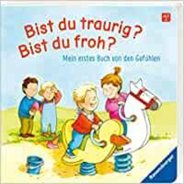 RAVENSBURGER  Bist du traurig? Bist du froh? Mein erstes Buch von den Gefühlen