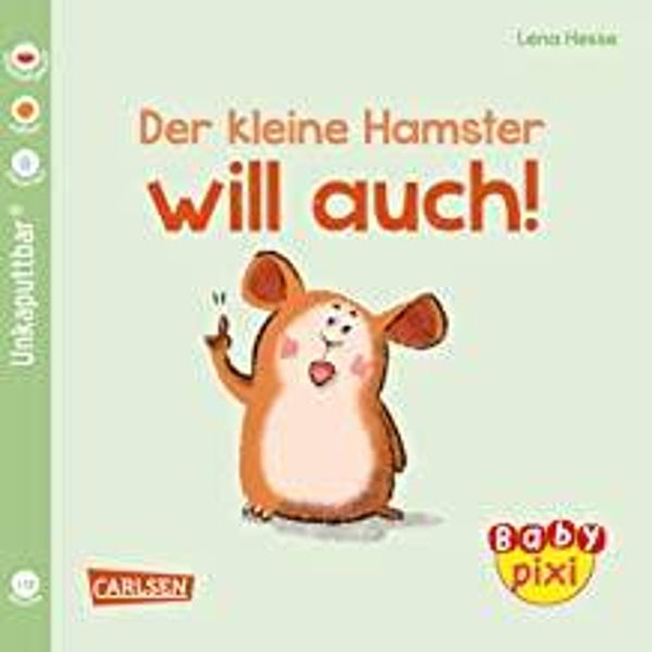CARLSEN  Unkaputtbar Buch  Der kleine Hamster will auch ab 12 Monaten