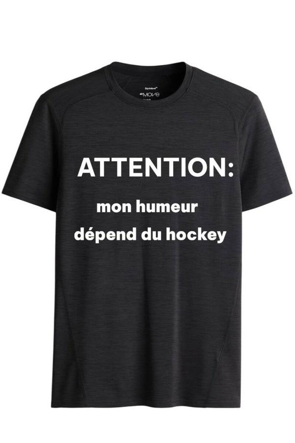 T-shirt  - Attention: mon humeur dépend du hockey