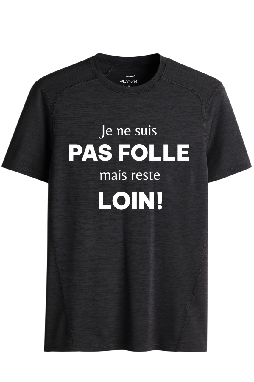 T-shirt je ne suis pas folle mais...
