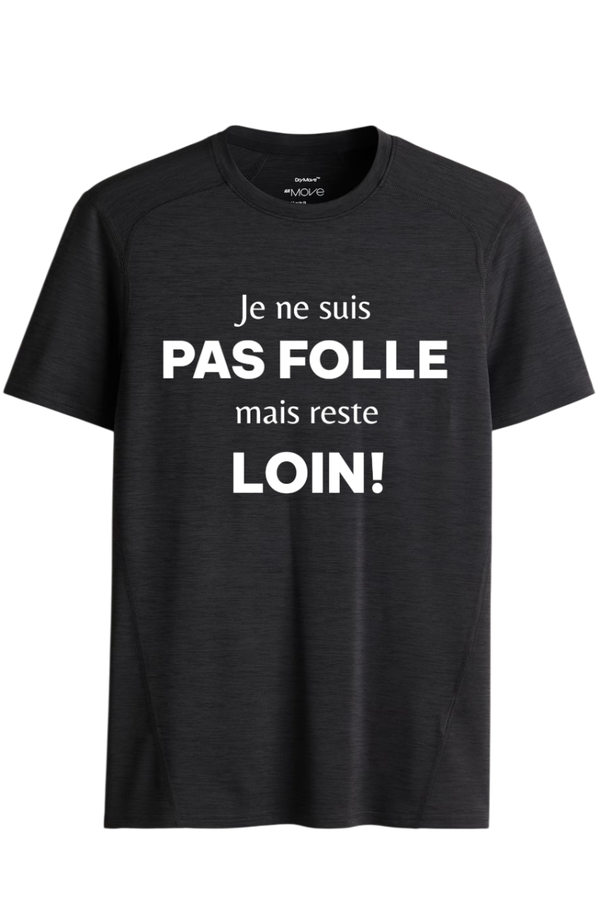 T-shirt je ne suis pas folle mais...