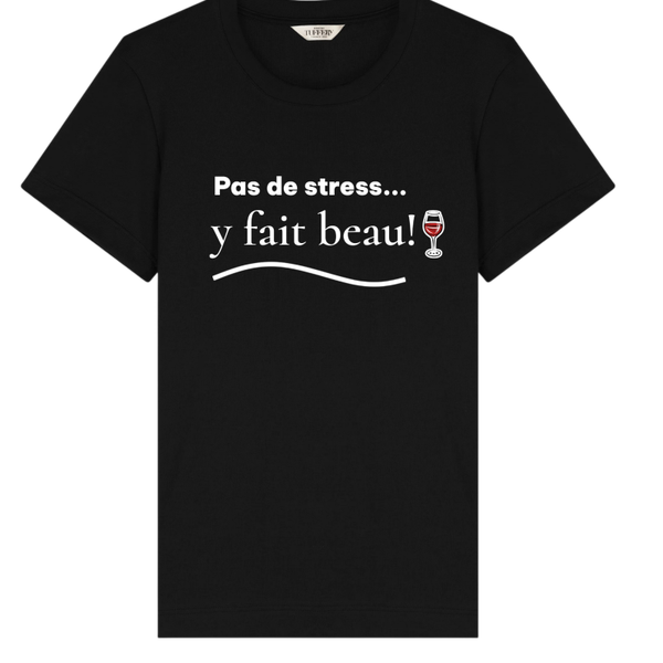 T-shirt pas de stress y fait beau