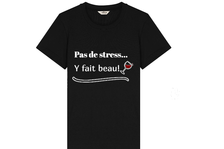 T-shirt pas de stress y fait beau