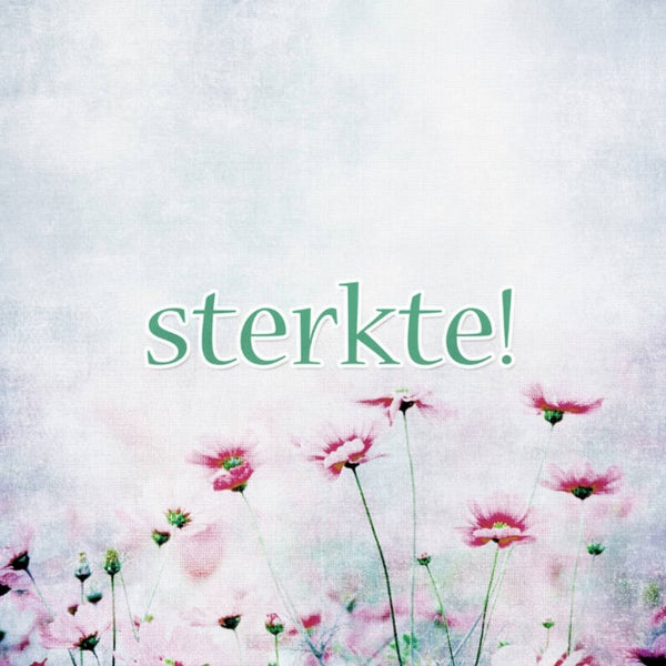 Kaartje Sterkte!