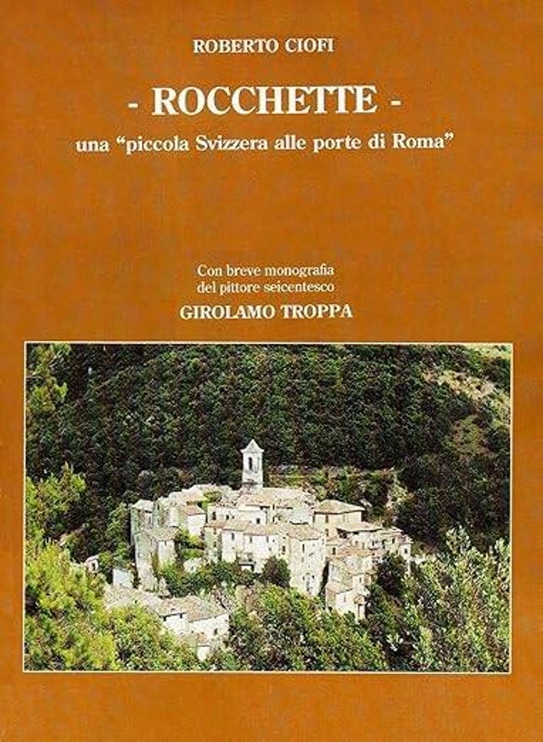 ROCCHETTE- una piccola Svizzera alle porte di Roma