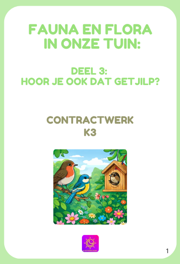 Contractwerk: Fauna en flora in onze tuin. Deel 3: Hoor jij ook dat getjilp? K3