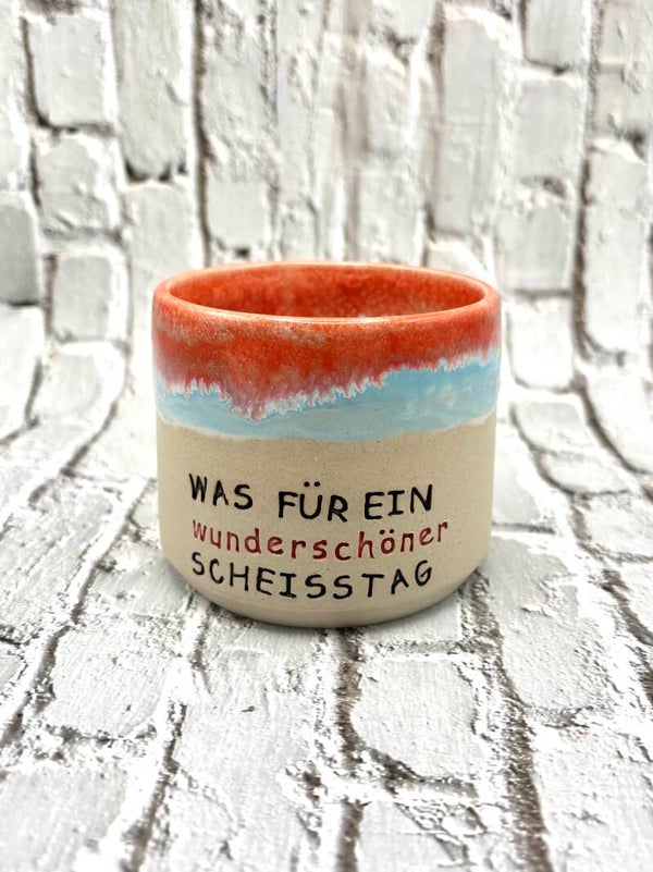 Was für ein wunderschöner Scheißtag – Becher