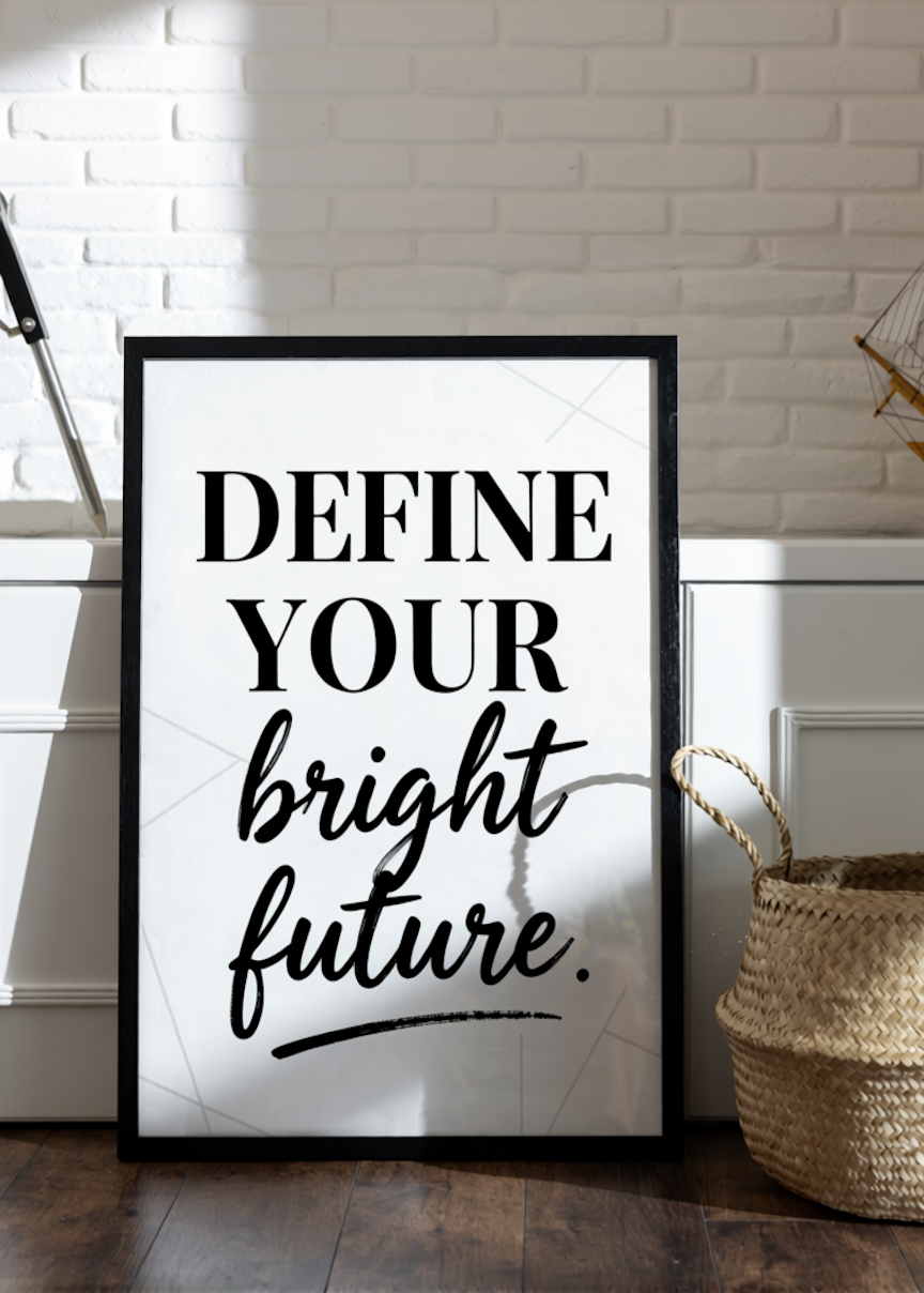 Modern Minimalist “DEFINE YOUR bright future” Typography Poster – A3–A6 UK