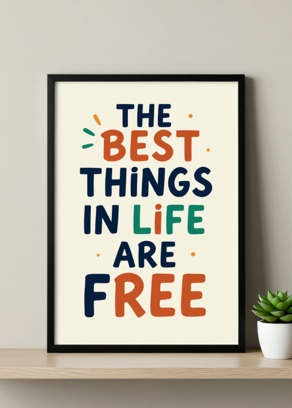 The Best Things in Life are Free Framed Art Print