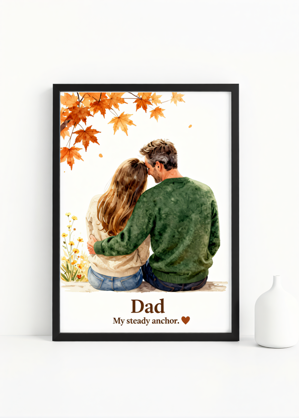 Dad — My Steady Anchor” — Watercolor Father Daughter Wall Art Print | 230gsm Matte Paper | Available in A6, A5, A4 & A3 Sizes | Framed or Unframed