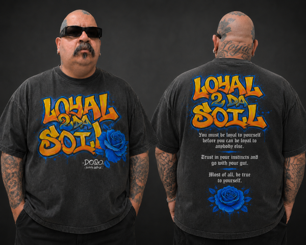 Loyal 2Da Soil Streetwear