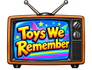 Toys We Remember