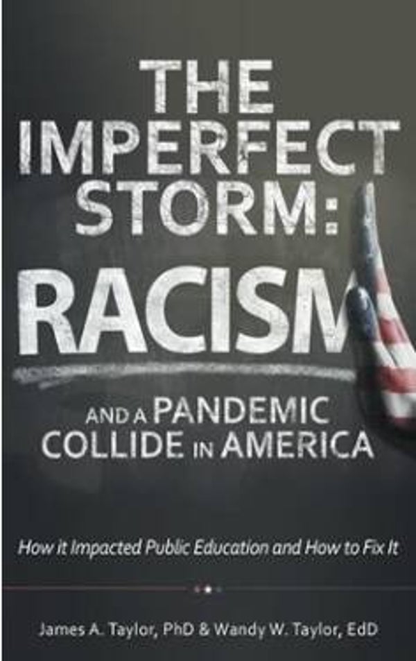 The Imperfect Storm: Racism and a Pandemic Collide in America by Dr. Jim Taylor