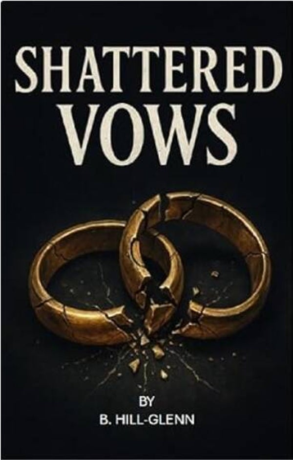 Shattered Vows by: B. Hill-Glenn